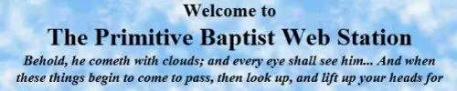 click for Primitive Baptist Web Station informational website
